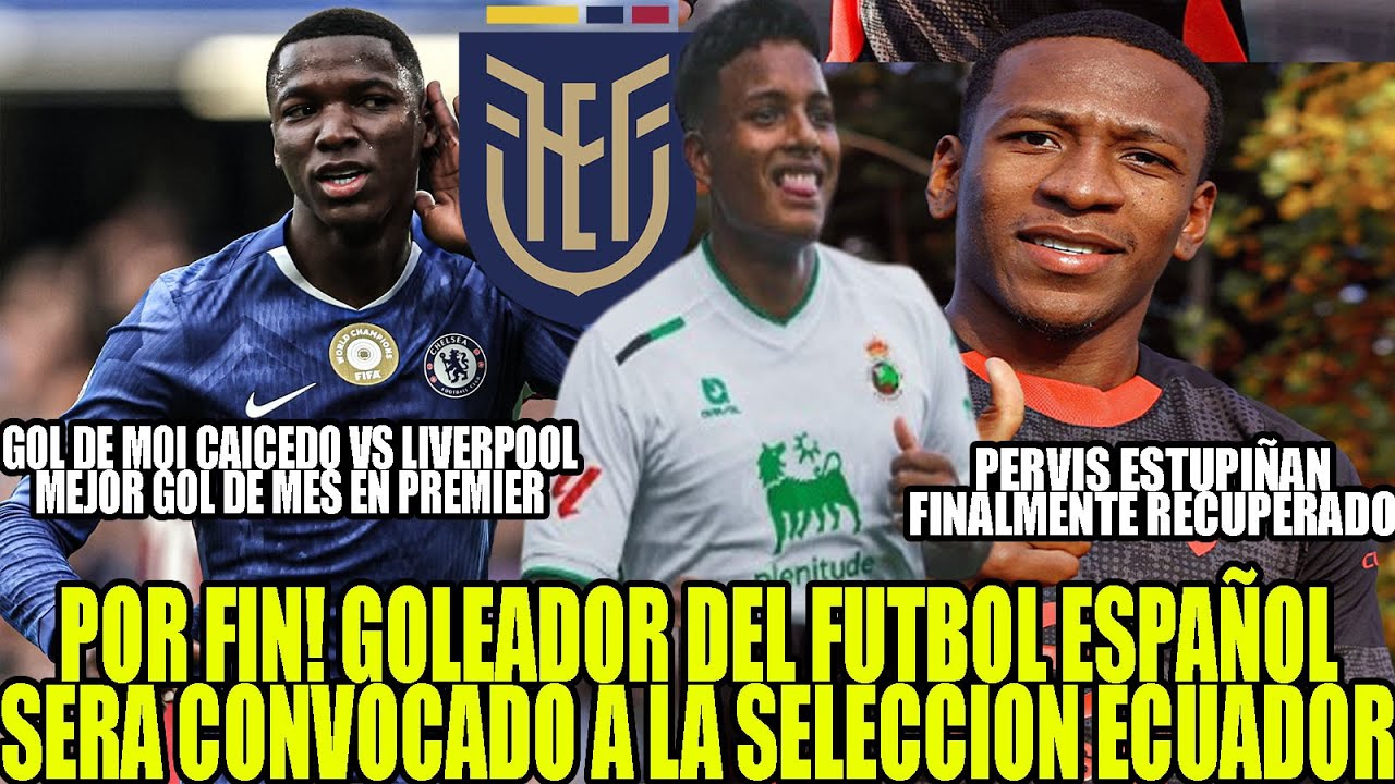 POR FIN GOLEADOR DEL FUTBOL ESPA&Ntilde;OL SERA CONVOCADO A SELECCION ECUADOR! PERVIS ESTUPI&Ntilde;AN RECUPERADO