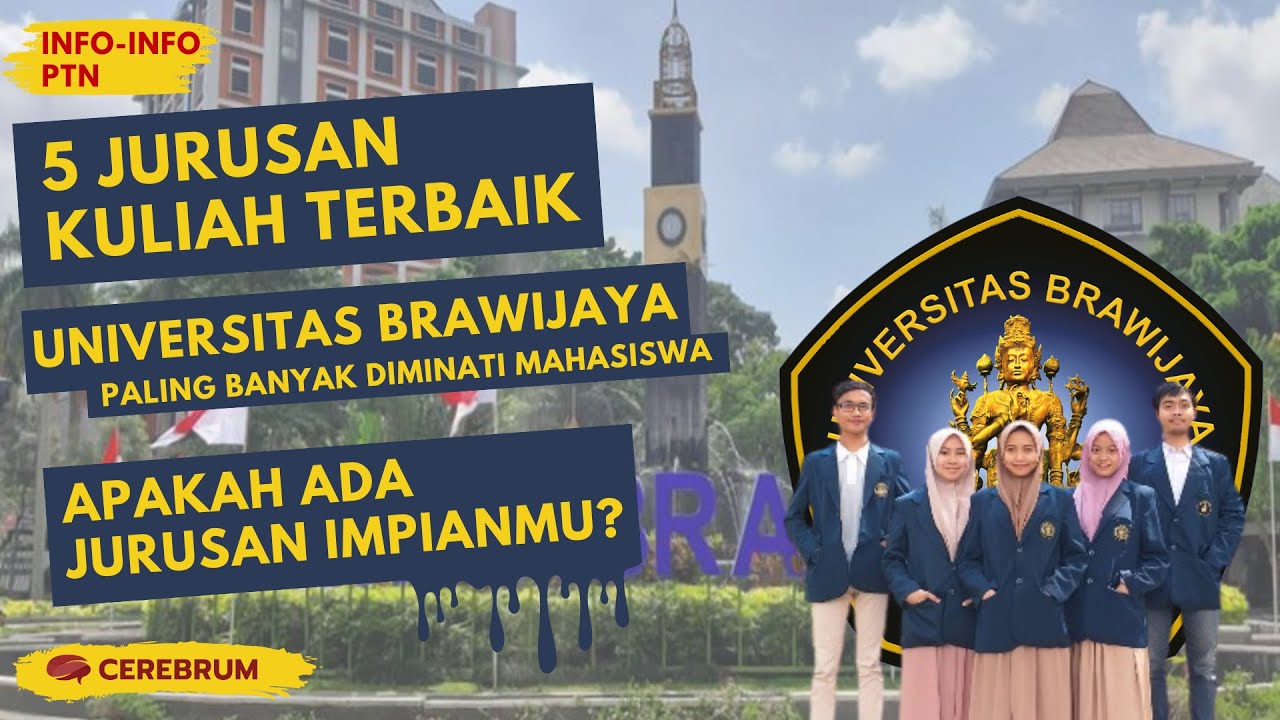 5 Jurusan Kuliah Terbaik di UB (Universitas Brawijaya) yang Paling Banyak Diminati Mahasiswa