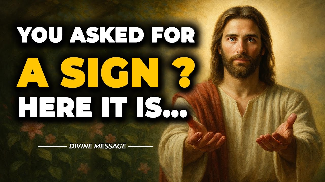 God Says: You Asked Me for a Sign… Here It Is | Divine Message