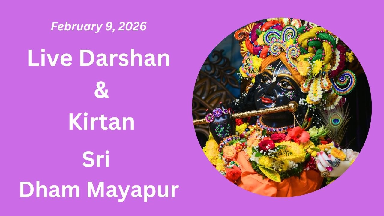 Live Darshan &  Kirtan Sri Dham Mayapur  (February 09, 2026)