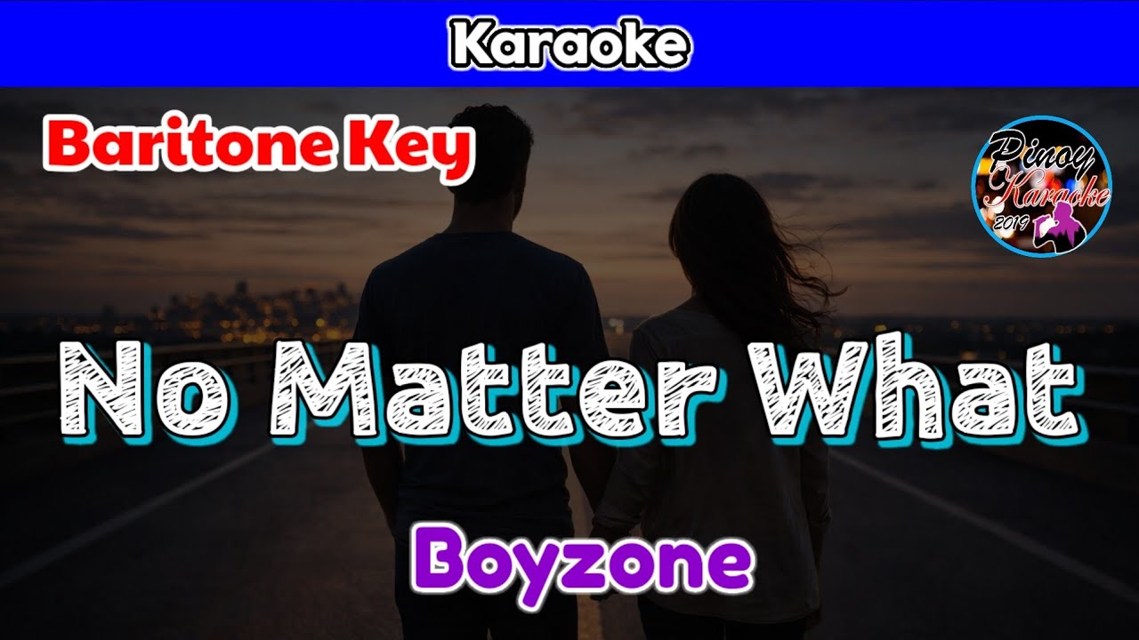 No Matter What by Boyzone (Karaoke : Baritone Key)