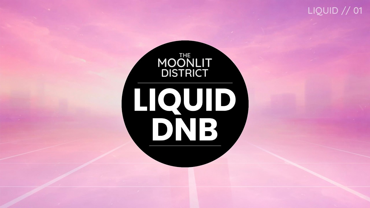 Liquid Drum & Bass | Melody & Energy | The Moonlit District — Liquid // 01