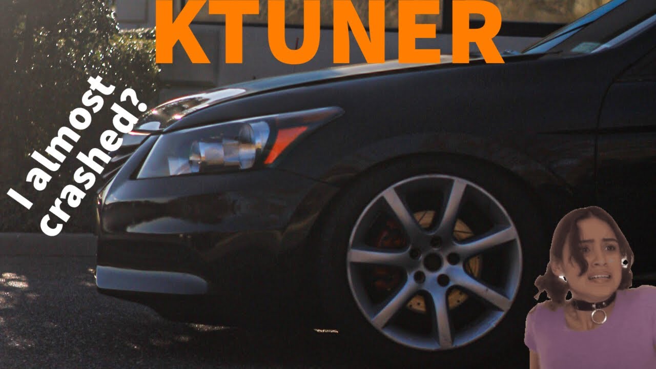 Honda Accord 8th Gen Ktuner (I almost crashed!?)