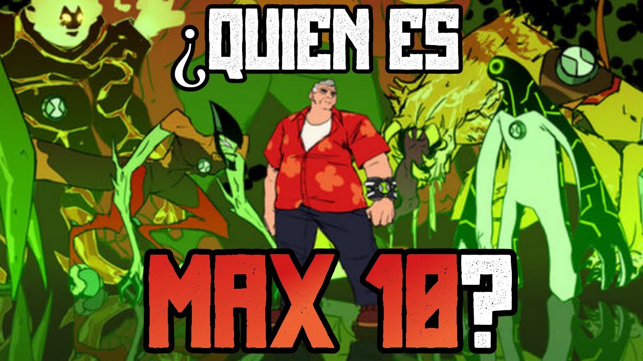 ¿ Quien es Max 10 ?