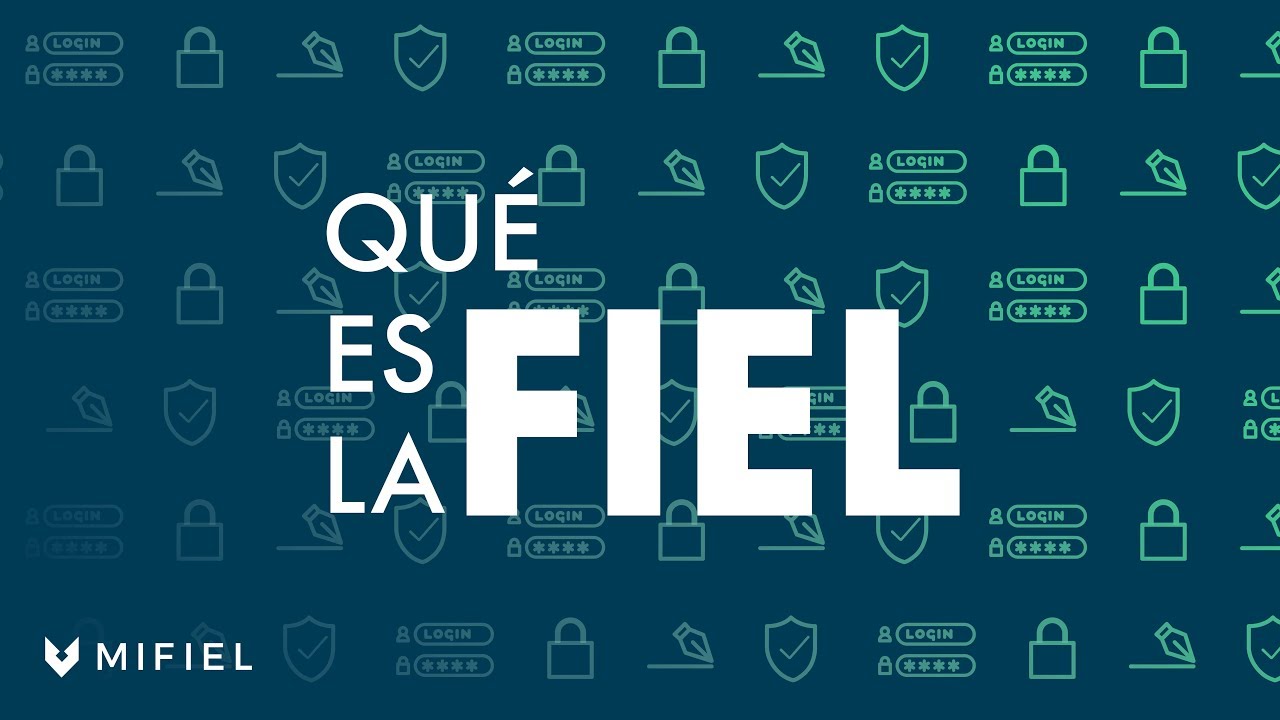 &iquest;Qu&eacute; es la FIEL (Firma Electr&oacute;nica Avanzada del SAT)?