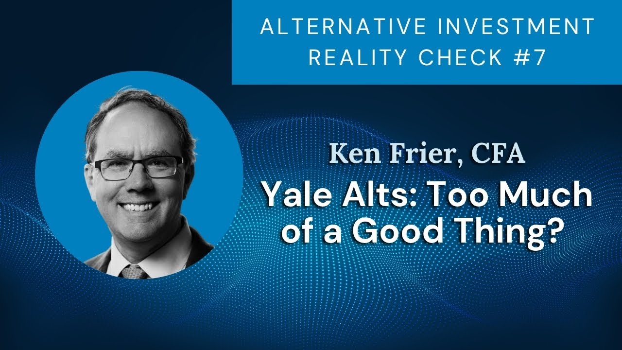 Yale Alts: Too Much of a Good Thing?