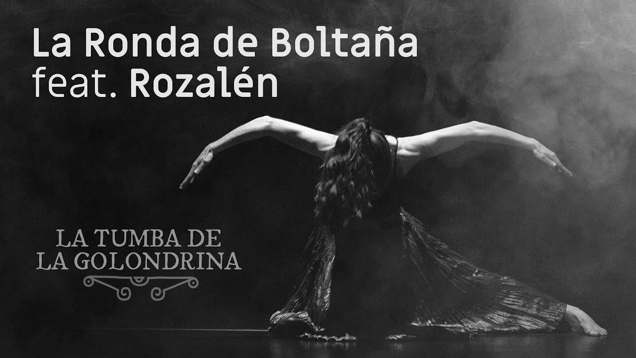 La tumba de la golondrina | La Ronda de Boltaña feat. Rozalen.