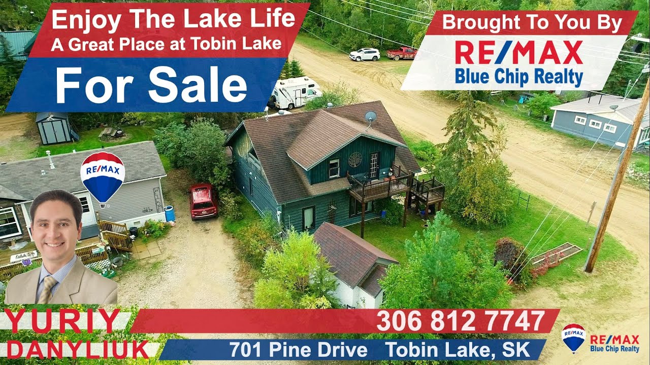 Yuriy Danyliuk:   306 812 7747   MLS®SK017627   701 Pine Drive   Tobin Lake, SK