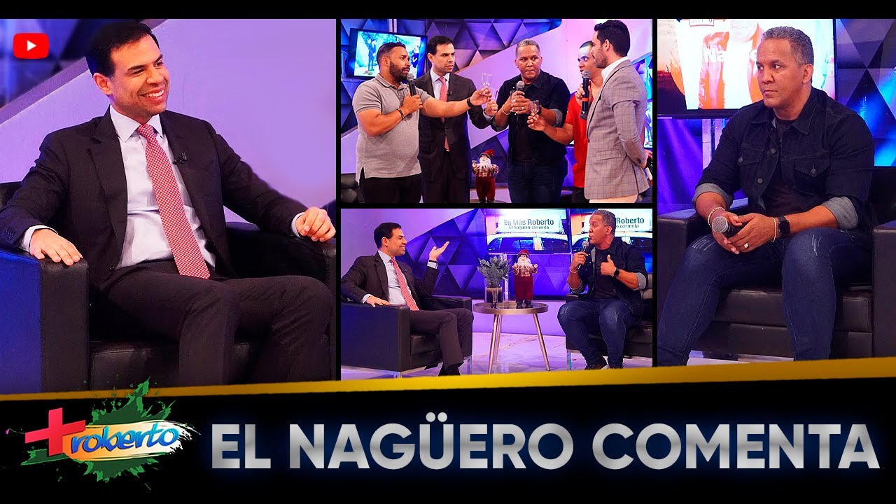 El Nagüero comenta - MAS ROBERTO Dic 18