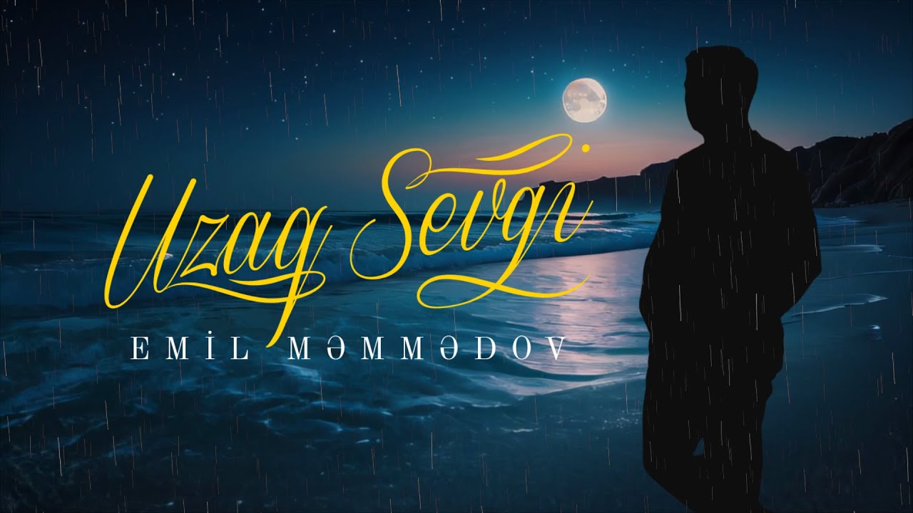 Emil Memmedov &ndash; Uzaq Sevgi (YENİ) 2024