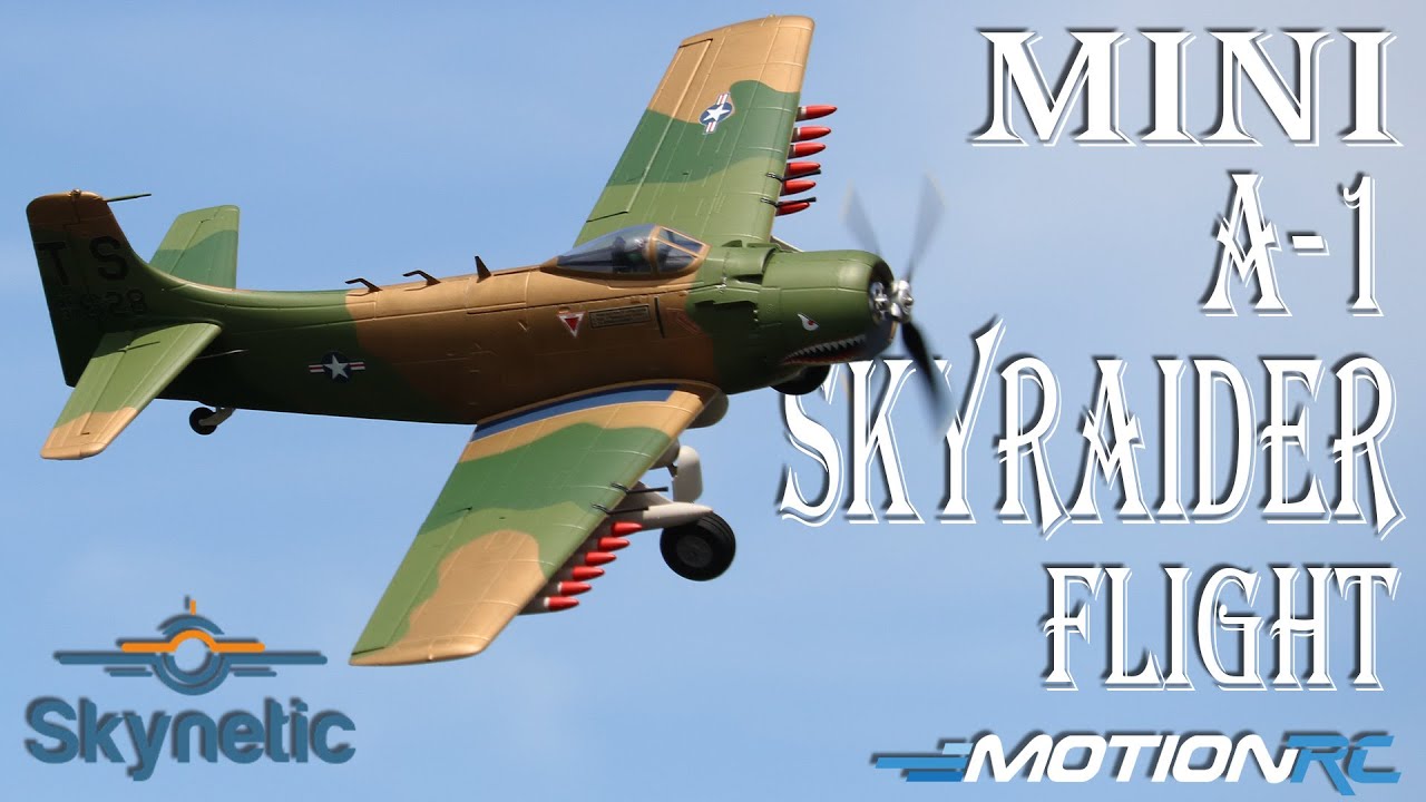 Новинка! Skynetic Mini 800mm A-1 Skyraider Flight | Motion RC
