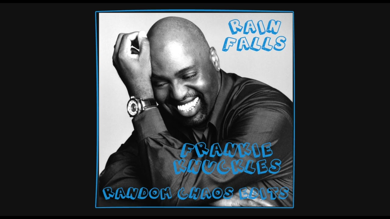 Frankie Knuckles - Rain Falls (Random Chaos Edit)