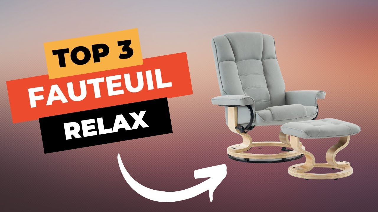 TOP 3 : Meilleur Fauteuil Relax 2025 🔥