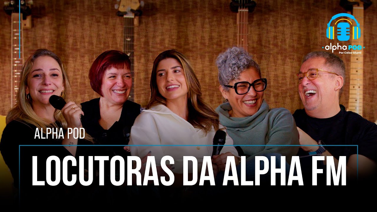 Alpha Pod - Episódio 25 - Locutoras da Alpha FM