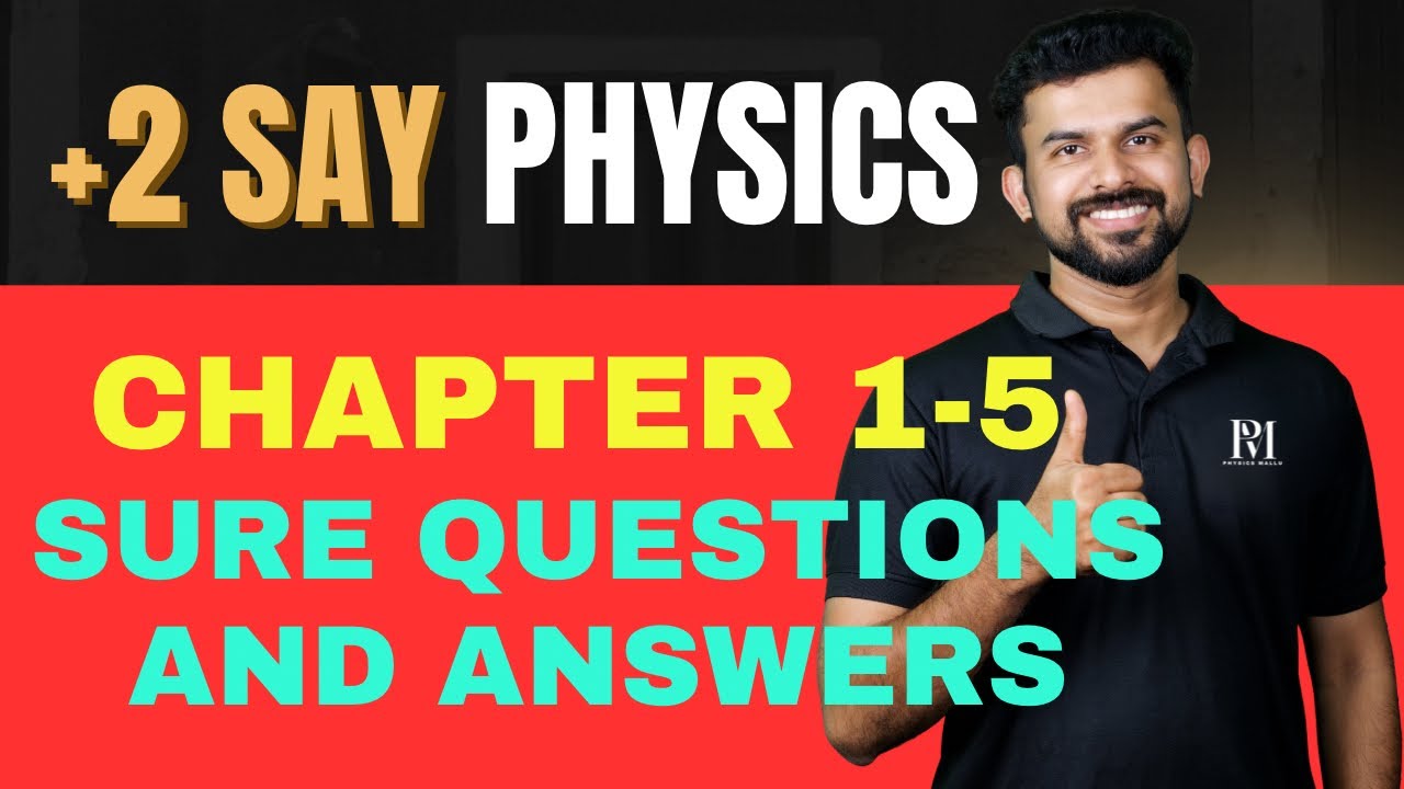 PLUS TWO SAY PHYSICS | CHAPTER WISE QUESTIONS AND ANSWERS