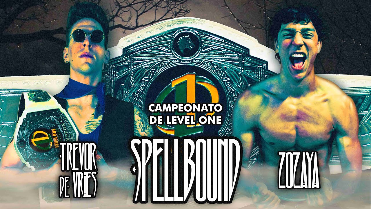 [FULL MATCH] Trevor de Vries vs Zozaya [CAMPEONATO DE LEVEL ONE] | Spellbound