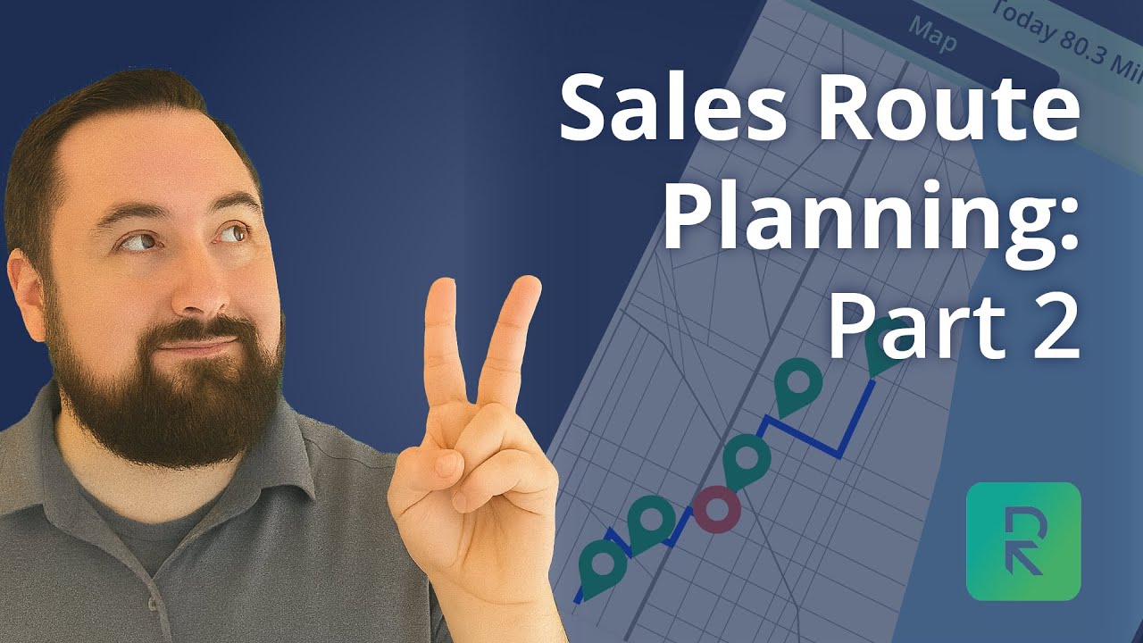 Sales Route Planning Like a Boss: Part 2