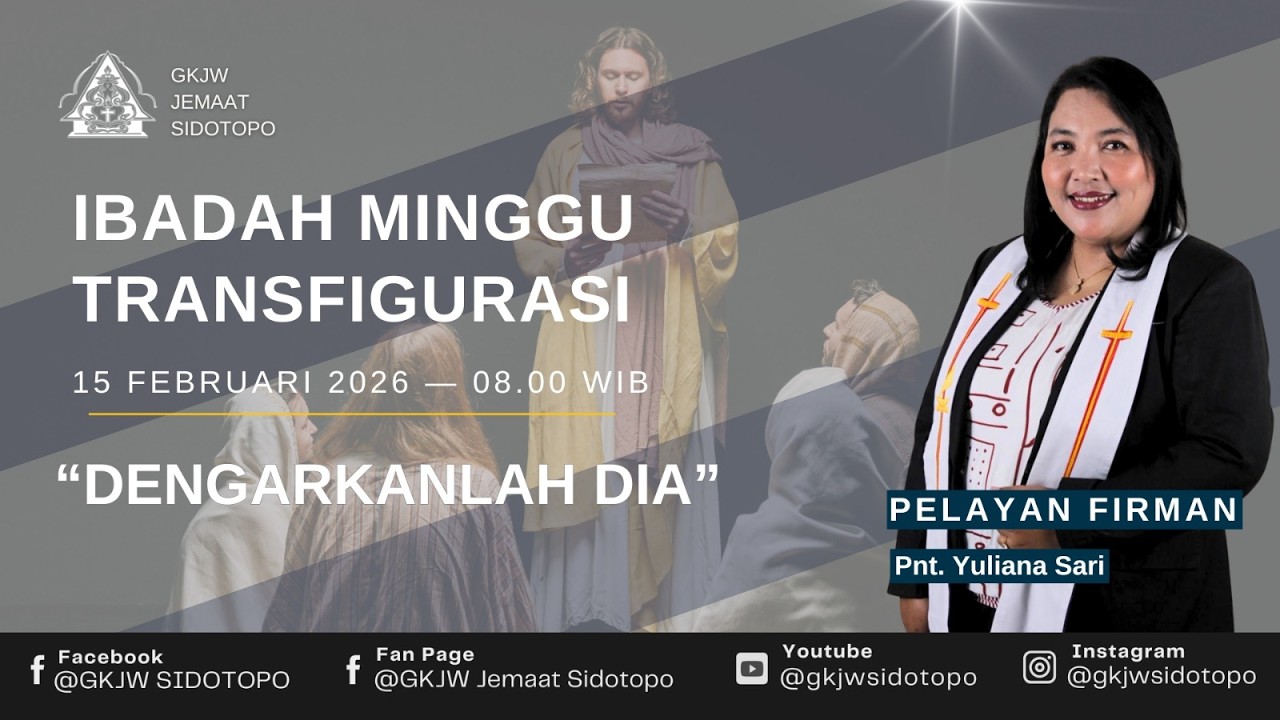 IBADAH MINGGU TRANFIGURASI - 15 FEBRUARI 2026 // GKJW Jemaat Sidotopo