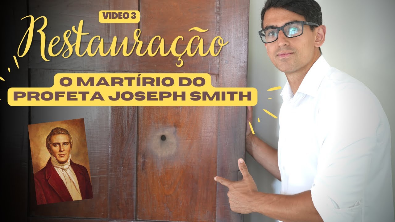 Restauração - O martírio do Profeta Joseph Smith - Vídeo 3