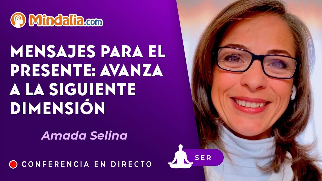 Mensajes para el presente: Avanza a la siguiente dimensión, por Amada Selina