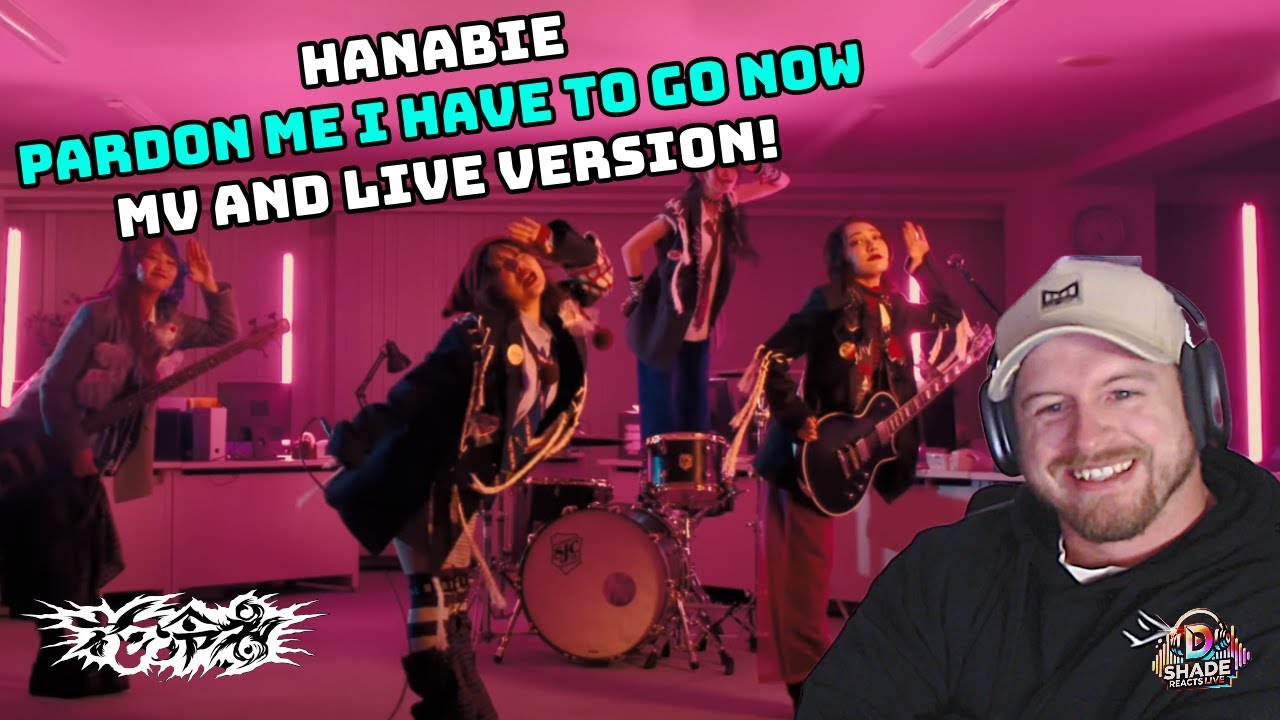 First Time Hearing HANABIE - Pardon Me I Have To Go Now - Official Music Video & Live Version!