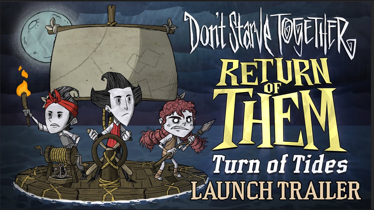 Don't Starve Together: Return of Them - Turn Of Tides [Launch Trailer]
