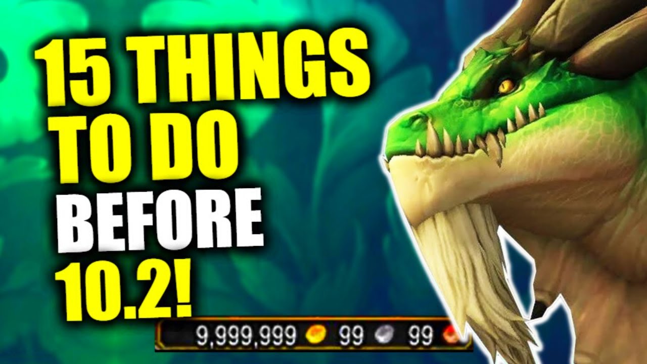 15 Things To Do BEFORE Patch 10.2 - Guardians Of The Dream! WoW Dragonflight