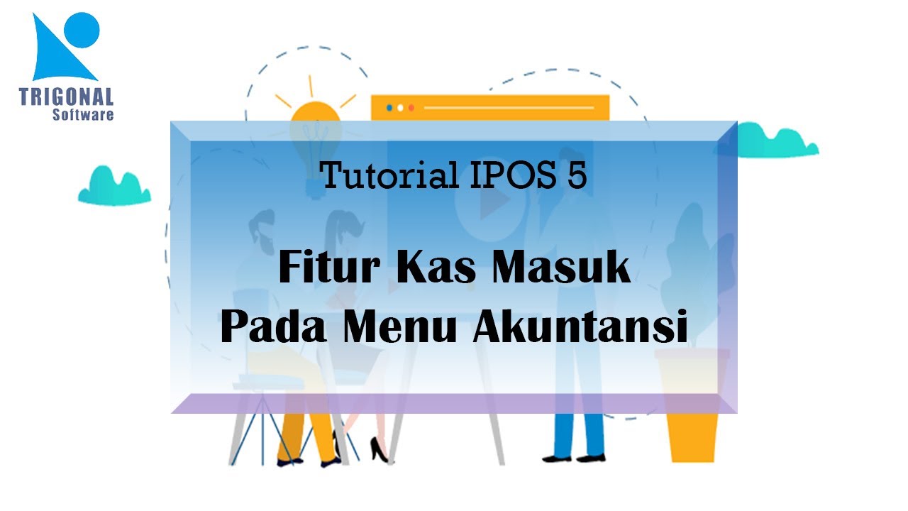 PROGRAM IPOS 5 - Fitur Kas Masuk Pada Menu Akuntansi | iPos 5 All Edition | Trigonal Software