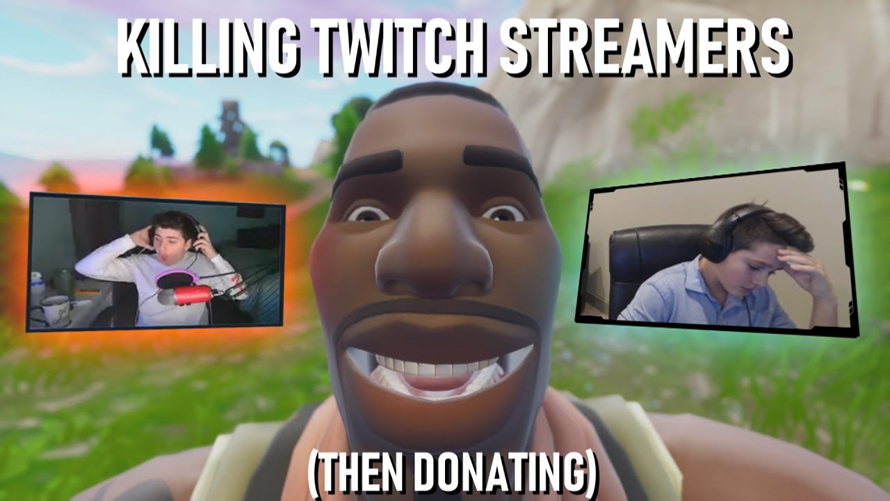 Killing Twitch Streamers (Then Donating!)