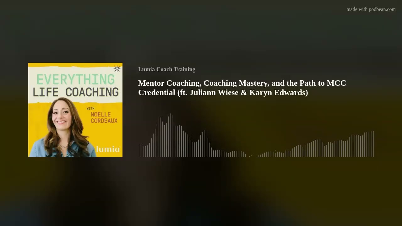 Mentor Coaching, Coaching Mastery, and the Path to MCC Credential (ft. Juliann Wiese & Karyn Edwards
