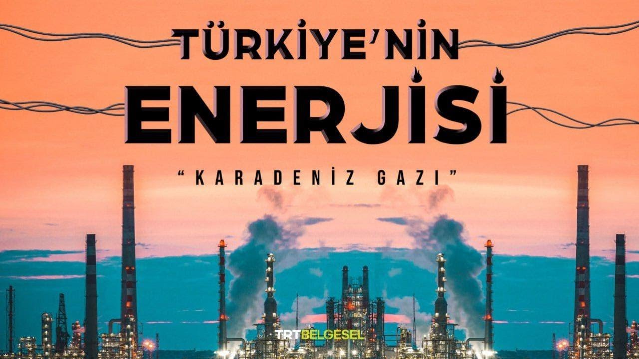 Türkiye’nin enerjisi Karadeniz gazının keşif hikayesi