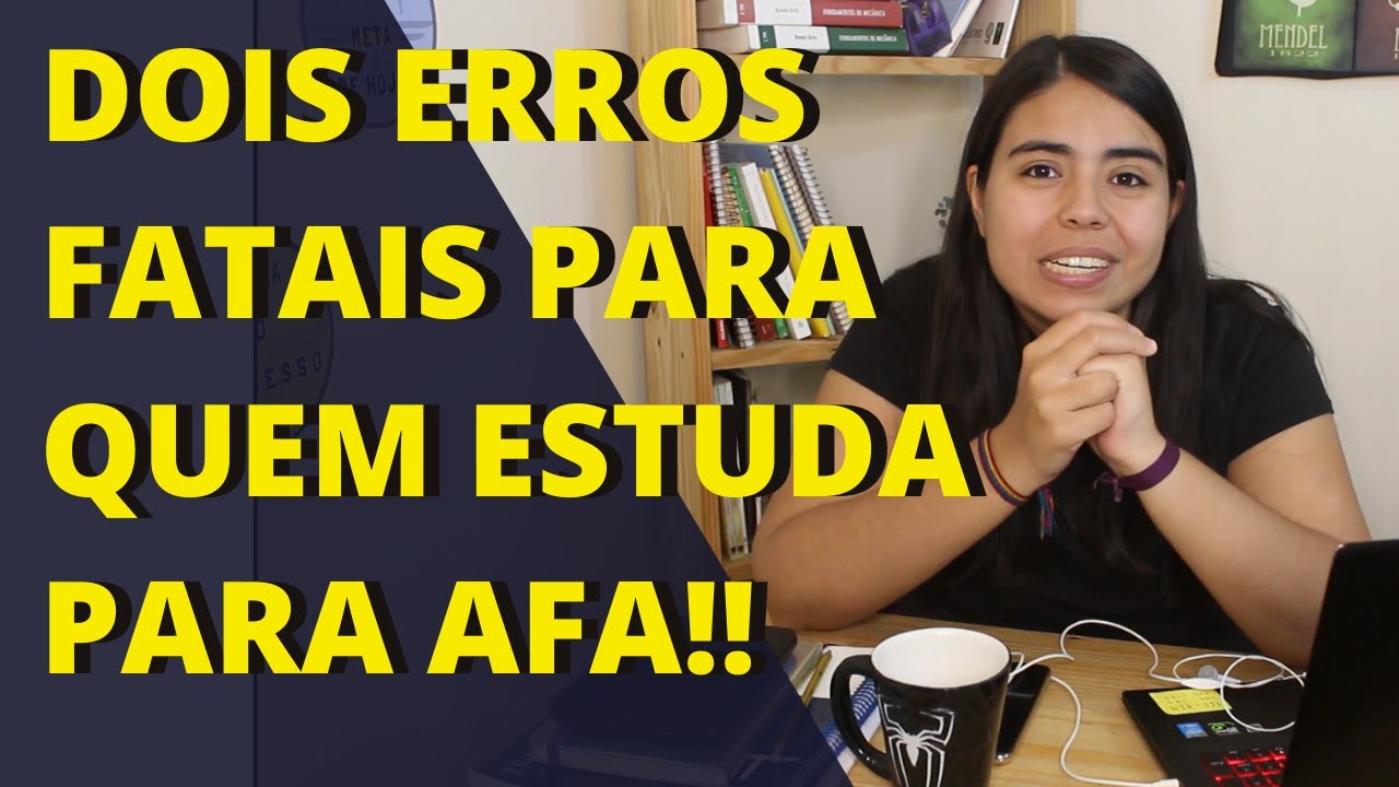 DOIS ERROS FATAIS PARA QUEM ESTUDA PARA AFA