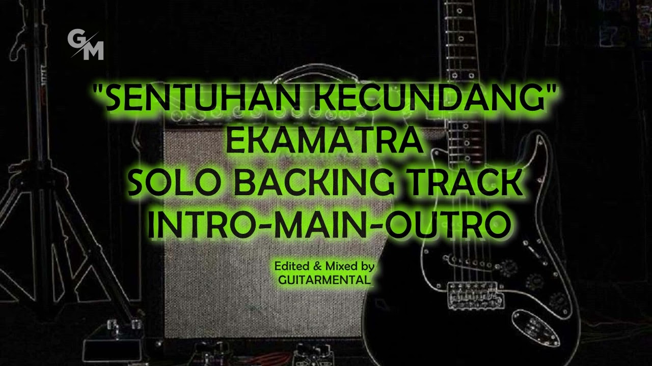 EKAMATRA - SENTUHAN KECUNDANG - SOLO BACKING TRACK - INTRO MAIN OUTRO