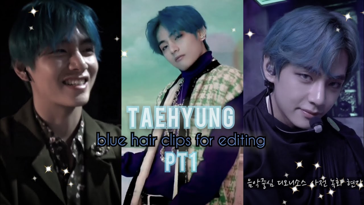taehyung blue hair clips for editing PT 1