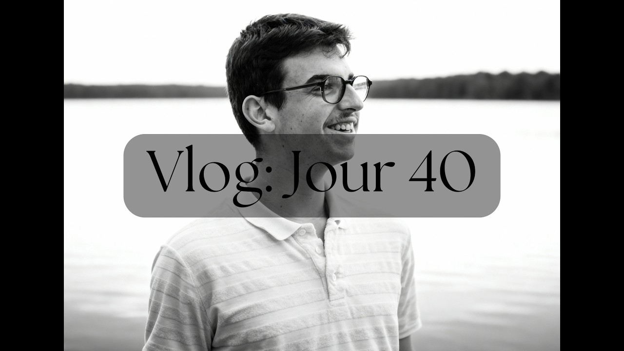 Vlog Jour 40