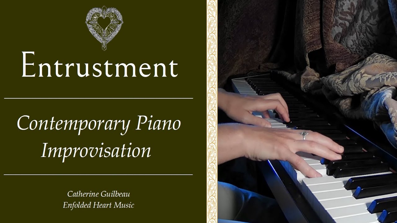 Entrustment: Contemporary Piano Improvisation | Music for Prayer