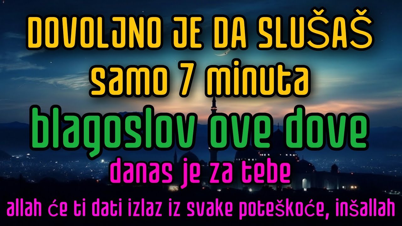 SLUŠAJ 7 MINUTA! Blagoslovljena DOVA koja danas donosi IZLAZ iz svake poteškoće – Allahova pomoć,
