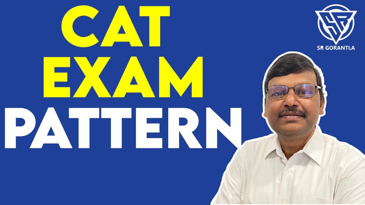 CAT 2021 Exam Pattern | CAT Exam full details  | SR Gorantla