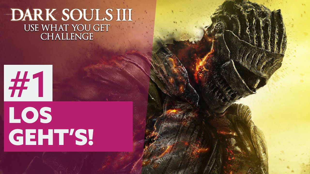 Dark Souls 3 | Use What You Get Challenge #01