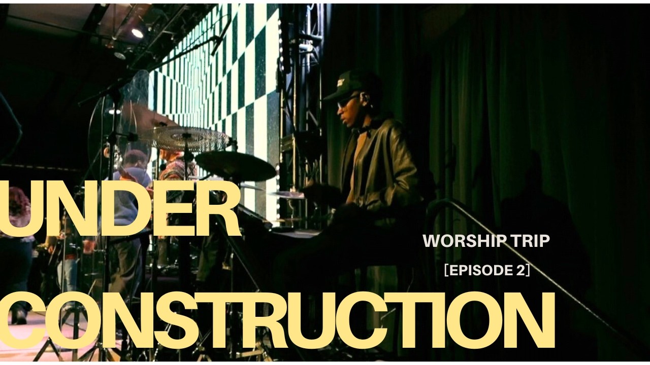Under construction episode 2 WORSHIP TRIP