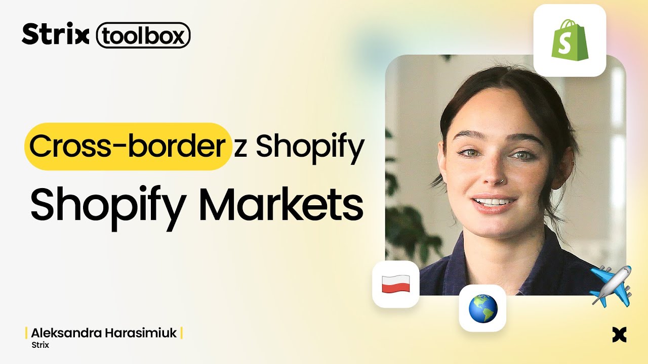Shopify Markets - sprzedaż crossborder bez tajemnic!