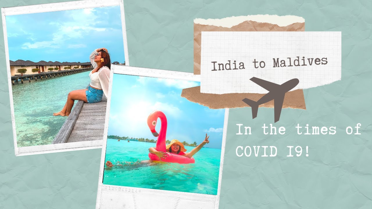 Traveling from India to Maldives with Covid Restrictions