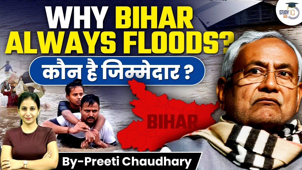 Why Bihar Faces Floods Every Year? | Causes & Impact Explained | StudyIQ