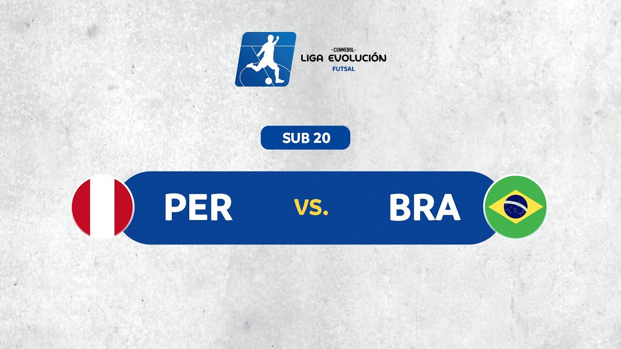 PERU VS. BRASIL | CONMEBOL LIGA EVOLUCIÓN de FUTSAL | SUB-20