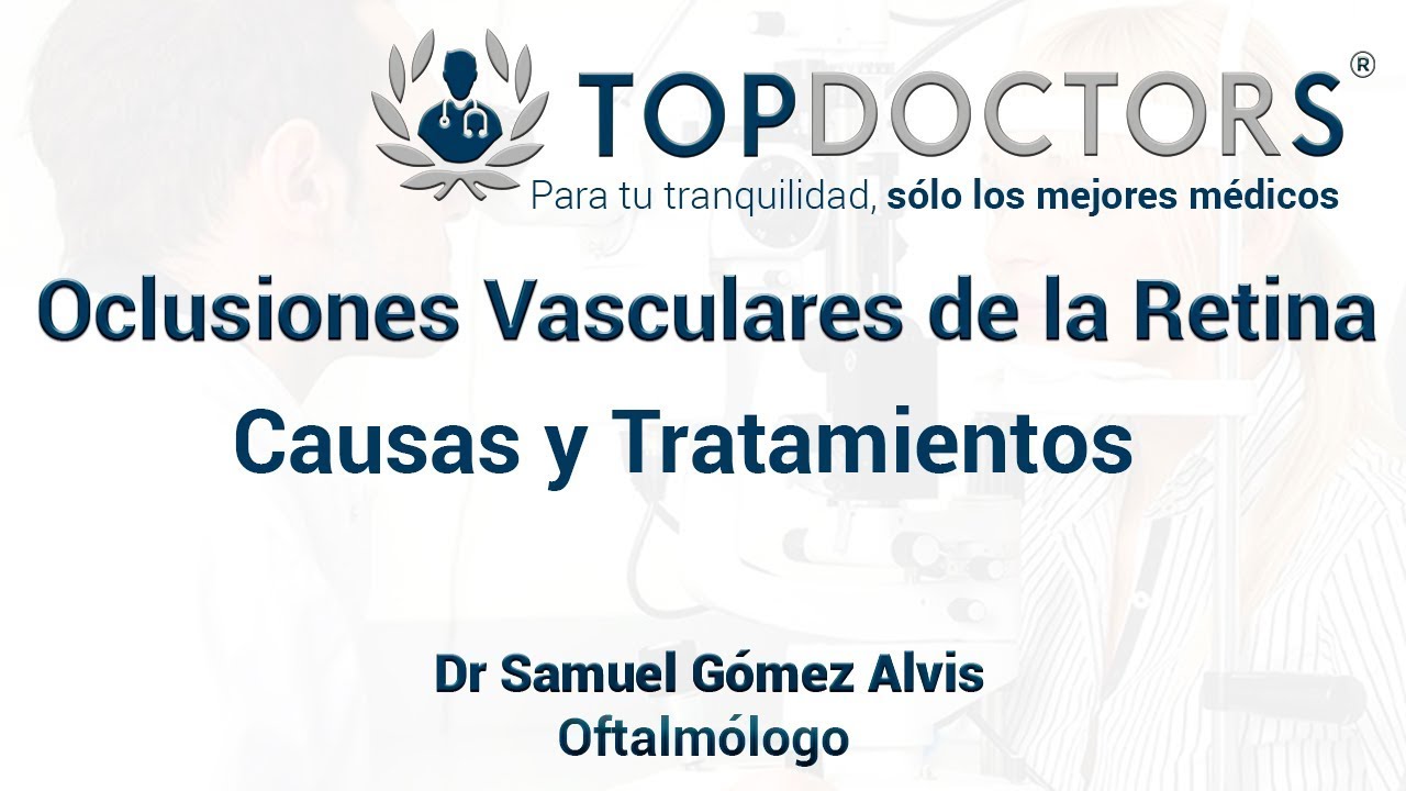Oclusiones Vasculares de la Retina: causas y tratamientos