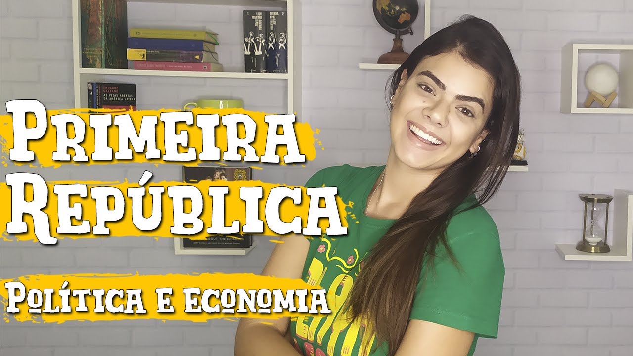 PRIMEIRA REP&Uacute;BLICA #1 Pol&iacute;tica e Economia