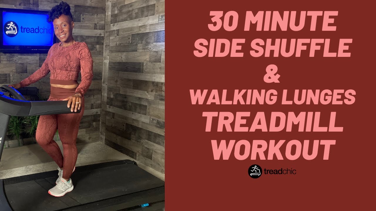 Treadmill Workout: 30 Minute Side Shuffle & Walking Lunges Treadmill Workout #treadmillworkout