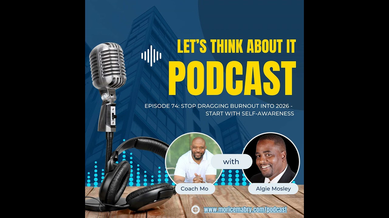 Episode 74:Stop Dragging Burnout Into 2026 - Start With Self-Awareness