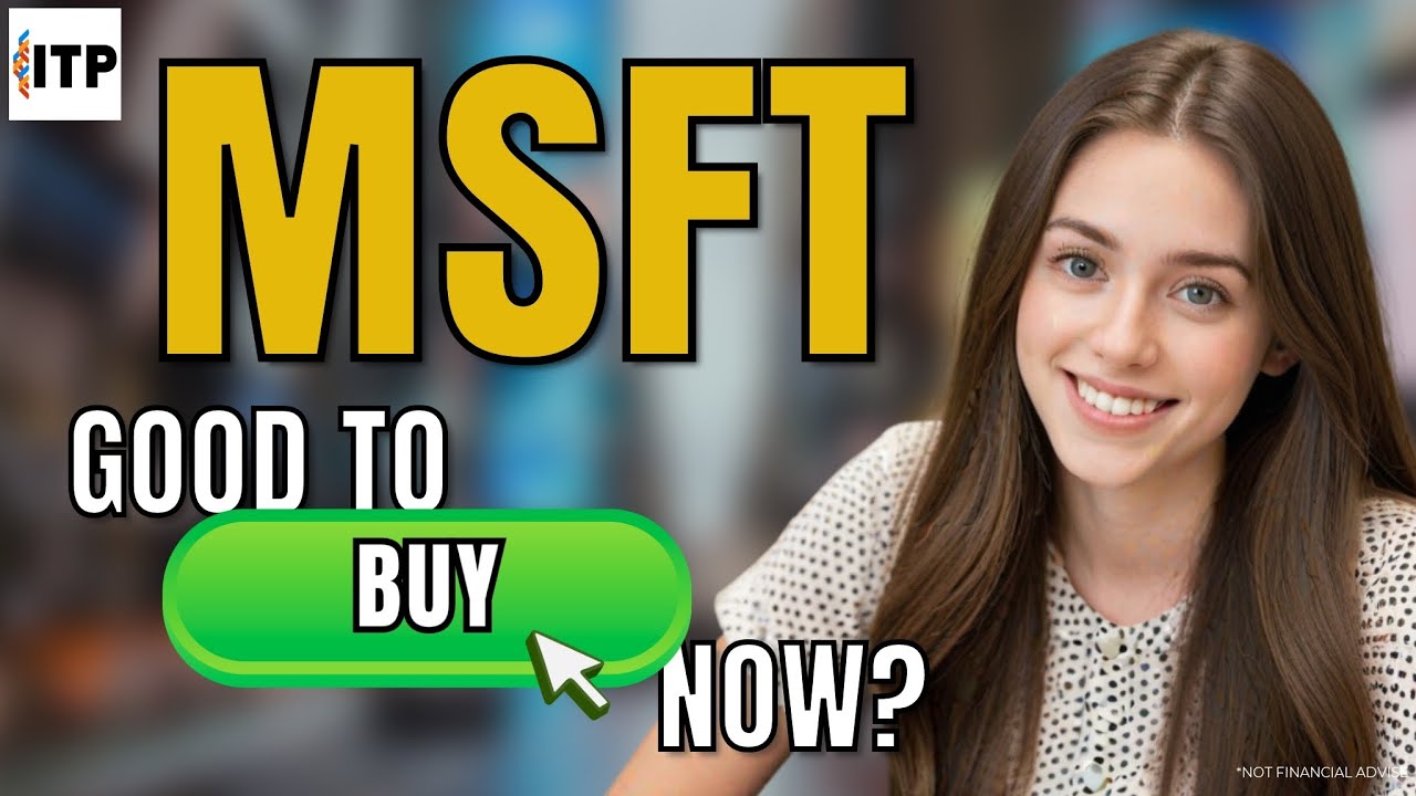 Is Microsoft Corp MSFT A Good Time To Buy Now? MSFT Stock Analysis