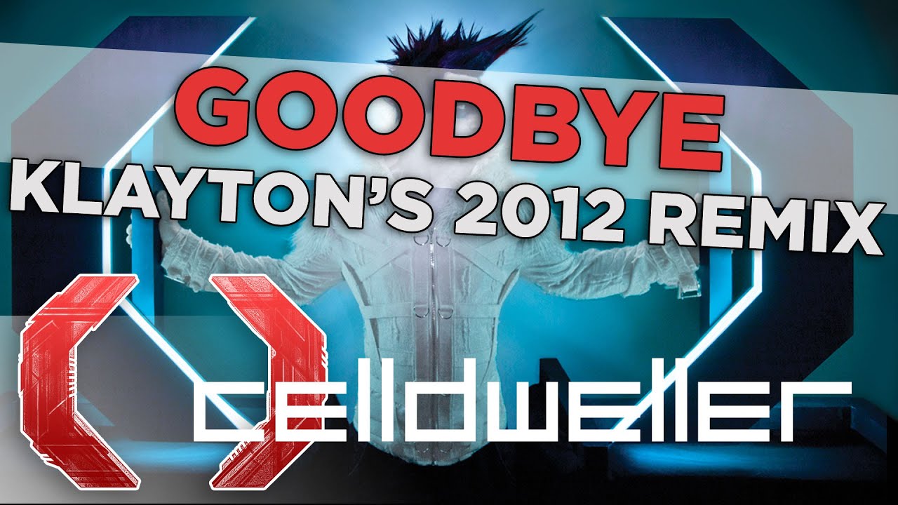 Celldweller - Goodbye (Klayton's 2012 Remix)
